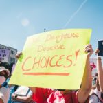 Upset by the Overturning of Roe? What You Can Do